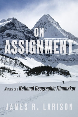 On Assignment: Memoir of a National Geographic Filmmaker - Hardcover | Diverse Reads