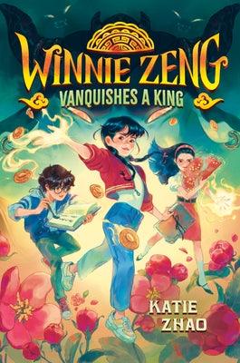 Winnie Zeng Vanquishes a King - Hardcover