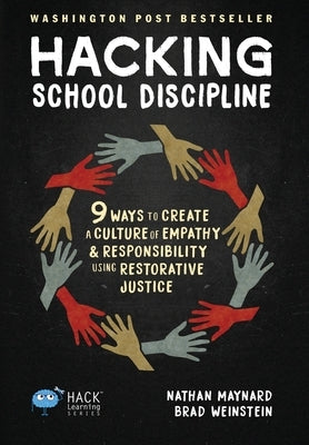Hacking School Discipline: 9 Ways to Create a Culture of Empathy and Responsibility Using Restorative Justice - Hardcover | Diverse Reads