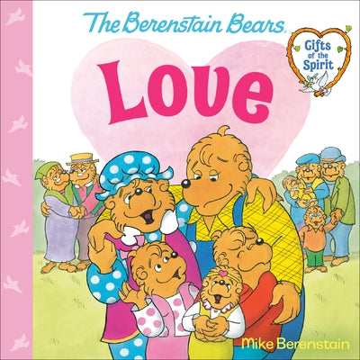 Love (Berenstain Bears Gifts of the Spirit) - Paperback | Diverse Reads