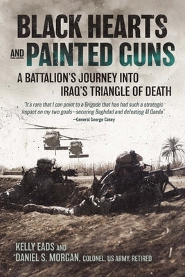Black Hearts and Painted Guns: A Battalion's Journey Into Iraq's Triangle of Death - Hardcover | Diverse Reads