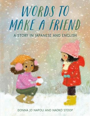 Words to Make a Friend: A Story in Japanese and English - Hardcover