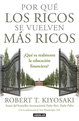 Por qué los ricos se vuelven más ricos: ¿Qué es realmente la educación financiera? / Why the Rich Are Getting Richer: What Is Financial Education...Really? - Paperback | Diverse Reads
