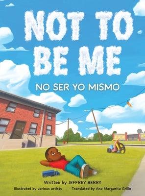 Not to Be Me: Children's Poetry, Diversity, and Imagination Book (Bilingual English and Spanish) - Hardcover | Diverse Reads