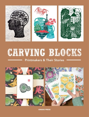 Carving Blocks: Printmakers and Their Stories - Hardcover | Diverse Reads