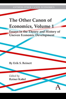 The Other Canon of Economics, Volume 1: Essays in the Theory and History of Uneven Economic Development - Hardcover | Diverse Reads