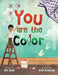You Are The Color - Paperback | Diverse Reads