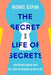 The Secret Life of Secrets: How Our Inner Worlds Shape Well-Being, Relationships, and Who We Are - Hardcover | Diverse Reads