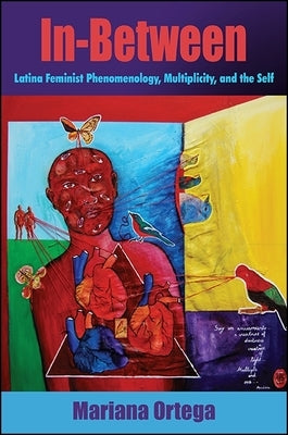 In-Between: Latina Feminist Phenomenology, Multiplicity, and the Self - Paperback | Diverse Reads