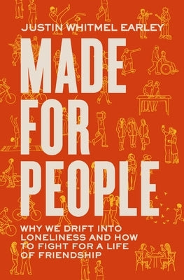 Made for People: Why We Drift into Loneliness and How to Fight for a Life of Friendship - Paperback | Diverse Reads