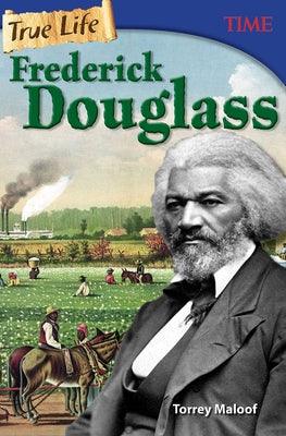 True Life: Frederick Douglass - Paperback | Diverse Reads