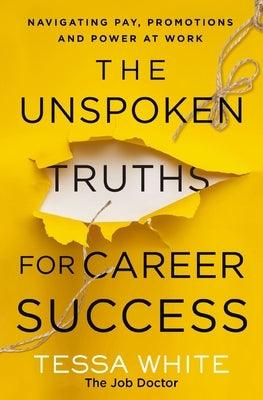 The Unspoken Truths for Career Success: Navigating Pay, Promotions, and Power at Work - Paperback | Diverse Reads