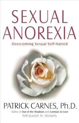 Sexual Anorexia: Overcoming Sexual Self-Hatred - Paperback | Diverse Reads