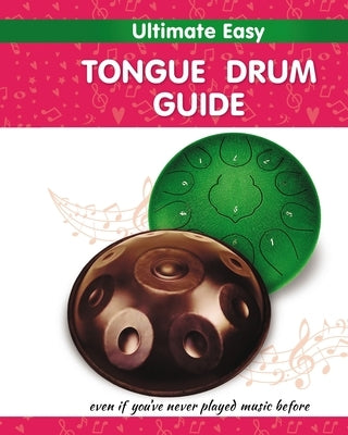 Ultimate Easy Tongue Drum Guide: Even if you've never played music before - Paperback | Diverse Reads