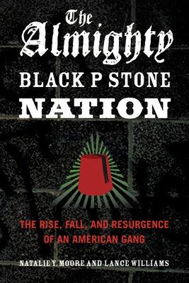 The Almighty Black P Stone Nation: The Rise, Fall, and Resurgence of an American Gang - Paperback |  Diverse Reads