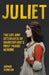 Juliet: The Life and Afterlives of Shakespeare's First Tragic Heroine - Hardcover | Diverse Reads