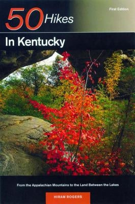 Explorer's Guide 50 Hikes in Kentucky: From the Appalachian Mountains to the Land Between the Lakes - Paperback | Diverse Reads