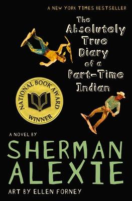 The Absolutely True Diary of a Part-Time Indian (National Book Award Winner) - Hardcover | Diverse Reads