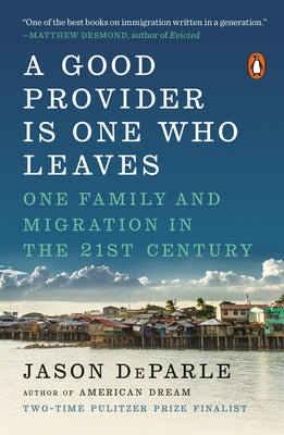 A Good Provider Is One Who Leaves: One Family and Migration in the 21st Century - Paperback | Diverse Reads