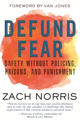 Defund Fear: Safety Without Policing, Prisons, and Punishment - Paperback | Diverse Reads