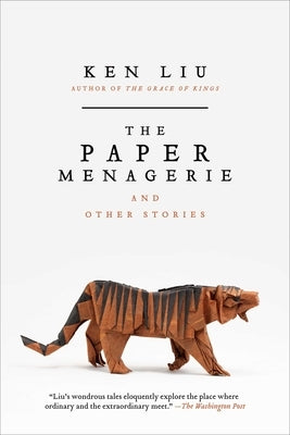 The Paper Menagerie and Other Stories - Paperback | Diverse Reads