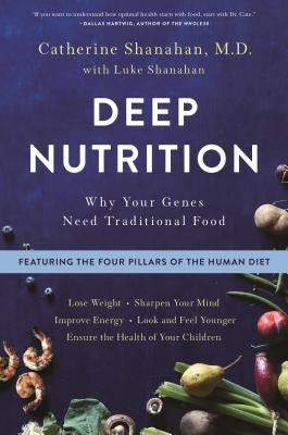 Deep Nutrition: Why Your Genes Need Traditional Food - Paperback | Diverse Reads