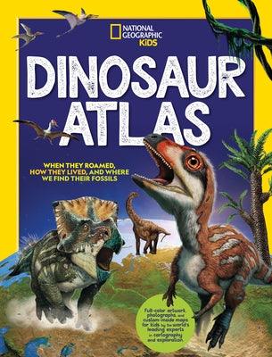 National Geographic Kids Dinosaur Atlas - Hardcover | Diverse Reads