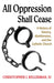 All Oppression Shall Cease: A History of Slavery, Abolitionism, and the Catholic Church - Paperback | Diverse Reads