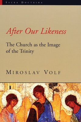After Our Likeness: The Church as the Image of the Trinity - Paperback | Diverse Reads