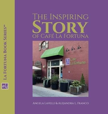 The Inspiring Story of Café La Fortuna - Hardcover | Diverse Reads