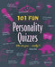 101 Fun Personality Quizzes: Who Are You . . . Really?! - Paperback | Diverse Reads