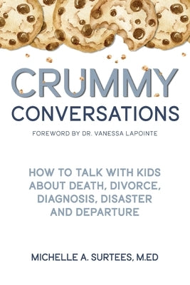 Crummy Conversations: How to Talk with Kids about Death, Divorce, Diagnosis, Disaster and Departure - Paperback | Diverse Reads