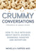 Crummy Conversations: How to Talk with Kids about Death, Divorce, Diagnosis, Disaster and Departure - Paperback | Diverse Reads