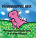 Pinkasaurus Rex - Hardcover | Diverse Reads