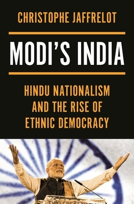 Modi's India: Hindu Nationalism and the Rise of Ethnic Democracy - Paperback | Diverse Reads
