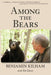 Among the Bears: Raising Orphan Cubs in the Wild - Paperback | Diverse Reads