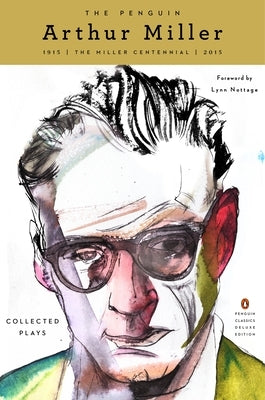 The Penguin Arthur Miller: Collected Plays (Penguin Classics Deluxe Edition) - Paperback | Diverse Reads