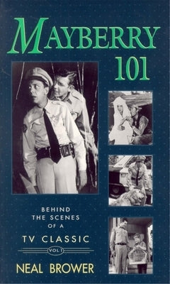 Mayberry 101: Behind the Scenes of a TV Classic - Paperback | Diverse Reads