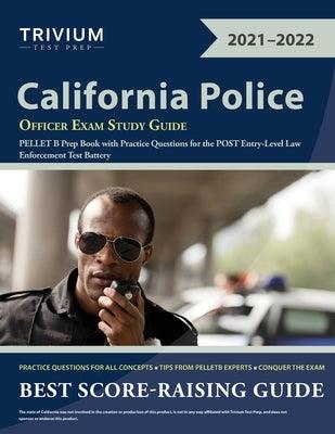 California Police Officer Exam Study Guide: PELLET B Prep Book with Practice Questions for the POST Entry-Level Law Enforcement Test Battery - Paperback | Diverse Reads