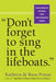 Don't Forget to Sing in the Lifeboats: Uncommon Wisdom for Uncommon Times - Paperback | Diverse Reads