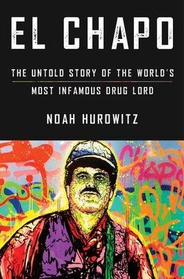 El Chapo: The Untold Story of the World's Most Infamous Drug Lord - Paperback | Diverse Reads
