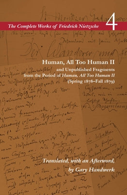 Human, All Too Human II / Unpublished Fragments from the Period of Human, All Too Human II (Spring 1878-Fall 1879): Volume 4 - Paperback | Diverse Reads