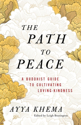 The Path to Peace: A Buddhist Guide to Cultivating Loving-Kindness - Paperback | Diverse Reads