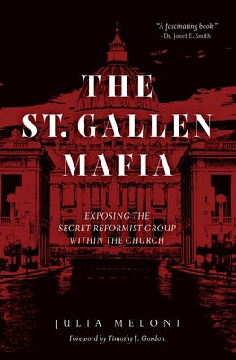 The St. Gallen Mafia: Exposing the Secret Reformist Group Within the Church - Hardcover | Diverse Reads