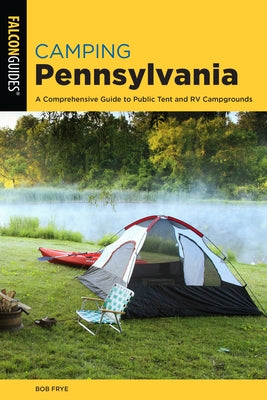 Camping Pennsylvania: A Comprehensive Guide To Public Tent And RV Campgrounds - Paperback | Diverse Reads