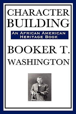 Character Building (an African American Heritage Book) - Hardcover | Diverse Reads