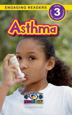 Asthma: Understand Your Mind and Body (Engaging Readers, Level 3) - Hardcover | Diverse Reads