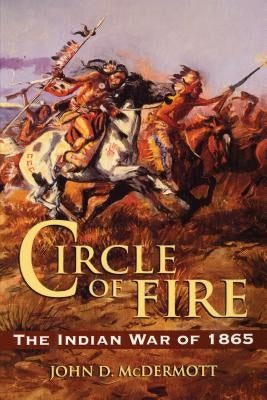 Circle of Fire: The Indian War of 1865 - Paperback | Diverse Reads