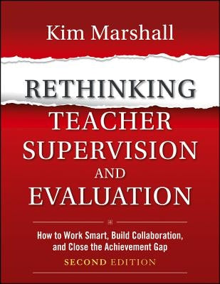 Rethinking Teacher Supervision and Evaluation: How to Work Smart, Build Collaboration, and Close the Achievement Gap - Paperback | Diverse Reads