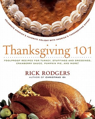 Thanksgiving 101: Celebrate America's Favorite Holiday with America's Thanksgiving Expert - Paperback | Diverse Reads